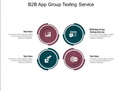 B2b app group texting service ppt powerpoint presentation summary vector cpb