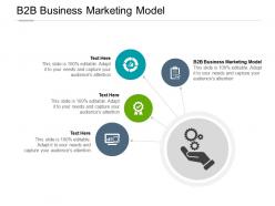 B2b business marketing model ppt powerpoint presentation file show cpb