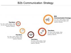 B2b communication strategy ppt powerpoint presentation diagram templates cpb