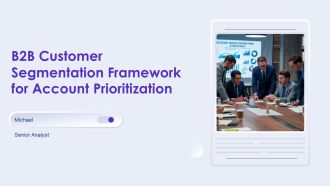 B2B Customer Segmentation Framework For Account Prioritization PPT Demonstration AT