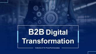 B2B Digital Transformation Powerpoint Ppt Template Bundles