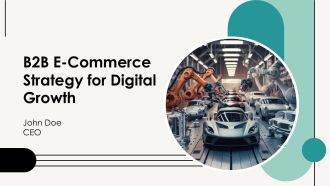 B2B E Commerce Strategy For Digital Growth PPT Information AT