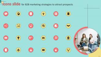 B2B Marketing Strategies To Attract Prospects Powerpoint Presentation Slides Best Engaging
