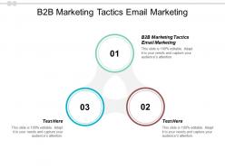 B2b marketing tactics email marketing ppt powerpoint presentation infographic template objects cpb