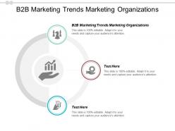 B2b marketing trends marketing organizations ppt powerpoint presentation infographics clipart images cpb
