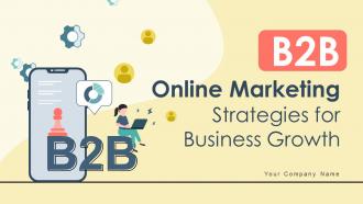 B2B Online Marketing Strategies For Business Growth Complete Deck