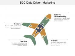 B2c data driven marketing ppt powerpoint presentation file graphic tips cpb