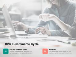 B2c e commerce cycle ppt powerpoint presentation file graphic images cpb