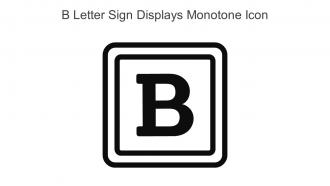 B Letter Sign Displays Monotone Icon In Powerpoint Pptx Png And Editable Eps Format