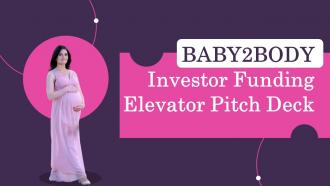 Baby2body Investor Funding Elevator Pitch Deck Ppt Template