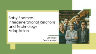 Baby Boomers Intergenerational Relations And Technology Adaptation PPT Template AT