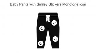 Baby Pants With Smiley Stickers Monotone Icon In Powerpoint Pptx Png And Editable Eps Format