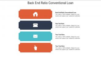 Back end ratio conventional loan ppt powerpoint presentation gallery templates cpb