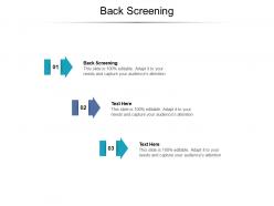 Back screening ppt powerpoint presentation infographic template professional cpb