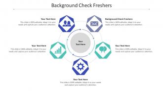 Background check freshers ppt powerpoint presentation infographics slideshow cpb