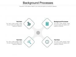 Background processes ppt powerpoint presentation model design inspiration cpb