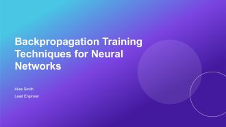 Backpropagation Training Techniques For Neural Networks PPT Presentation AT