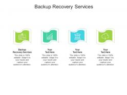 Backup recovery services ppt powerpoint presentation model skills cpb