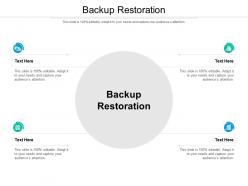 Backup restoration ppt powerpoint presentation professional graphics cpb