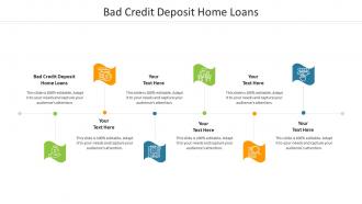 Bad credit deposit home loans ppt powerpoint presentation portfolio layouts cpb
