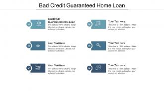 Bad credit guaranteed home loan ppt powerpoint presentation icon layout ideas cpb
