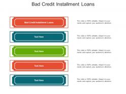 Bad credit installment loans ppt powerpoint presentation inspiration graphics design cpb