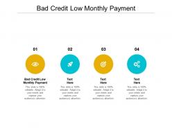 Bad credit low monthly payment ppt powerpoint presentation file model cpb