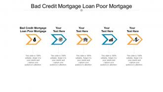 Bad credit mortgage loan poor mortgage ppt powerpoint presentation show cpb