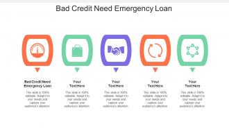 Bad Credit Need Emergency Loan Ppt Powerpoint Presentation Slides Topics Cpb