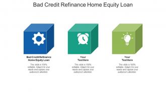 Bad credit refinance home equity loan ppt powerpoint presentation layouts cpb