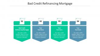 Bad credit refinancing mortgage ppt powerpoint presentation icon design templates cpb