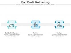 Bad credit refinancing ppt powerpoint presentation summary templates cpb