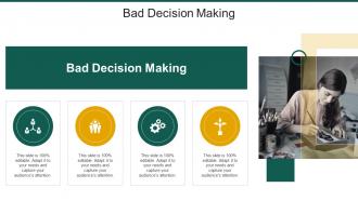 Bad Decision Making In Powerpoint And Google Slides Cpb