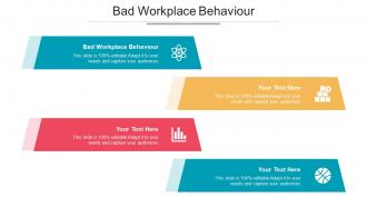 Bad Workplace Behaviour Ppt Powerpoint Presentation Styles Guide Cpb