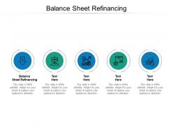 Balance sheet refinancing ppt powerpoint presentation outline templates cpb