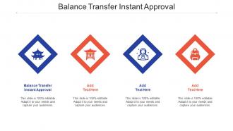 Balance Transfer Instant Approval In Powerpoint And Google Slides Cpb