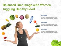Balanced diet image with women juggling healthy food