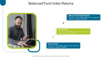 Balanced Fund Index Returns Advice Writers Job In Powerpoint And Google Slides Cpb