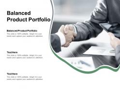 Balanced product portfolio ppt powerpoint presentation portfolio graphics tutorials cpb