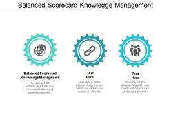 Balanced scorecard knowledge management ppt powerpoint presentation outline graphics download cpb