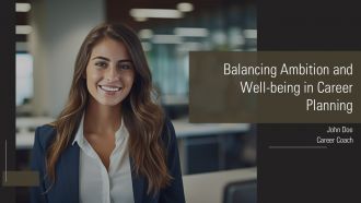Balancing Ambition And Well Being In Career Planning PPT Structure AT