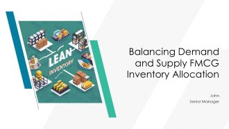 Balancing Demand And Supply FMCG Inventory Allocation PPT PowerPoint AT