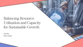 Balancing Resource Utilization And Capacity For Sustainable Growth PPT Information AT
