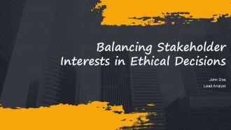 Balancing Stakeholder Interests In Ethical Decisions PPT Structure AT