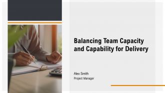 Balancing Team Capacity And Capability For Delivery PPT Designs AT Balancing Team Capacity And Capability For Delivery PPT Designs AT