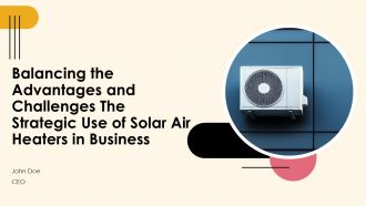 Balancing The Advantages And Challenges The Strategic Use Of Solar Air Heaters In Business ACP