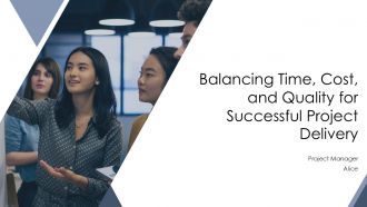 Balancing Time Cost And Quality For Successful Project Delivery PPT Outline AT Balancing Time Cost And Quality For Successful Project Delivery PPT Outline AT