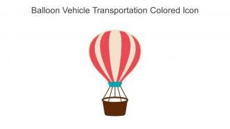 Balloon Vehicle Transportation Colored Icon In Powerpoint Pptx Png And Editable Eps Format