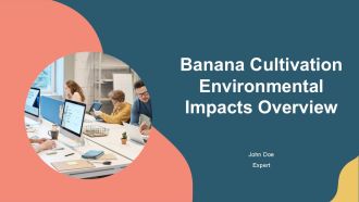 Banana Cultivation Environmental Impacts Overview PPT Graphics AT