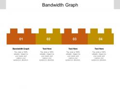 Bandwidth graph ppt powerpoint presentation icon layout ideas cpb